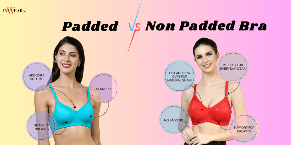 Read more about the article Padded Bra V/S Non-Padded Bra: Choose Wisely
